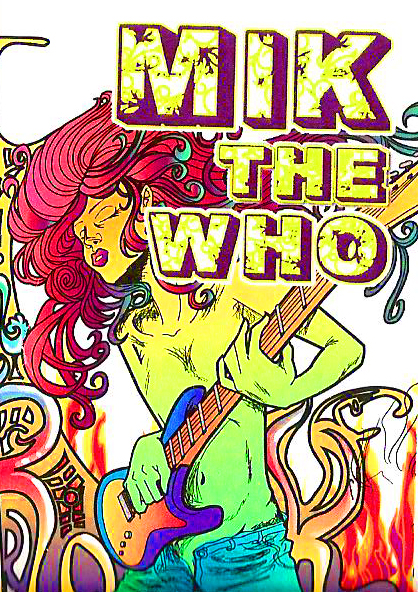 Mik The Who